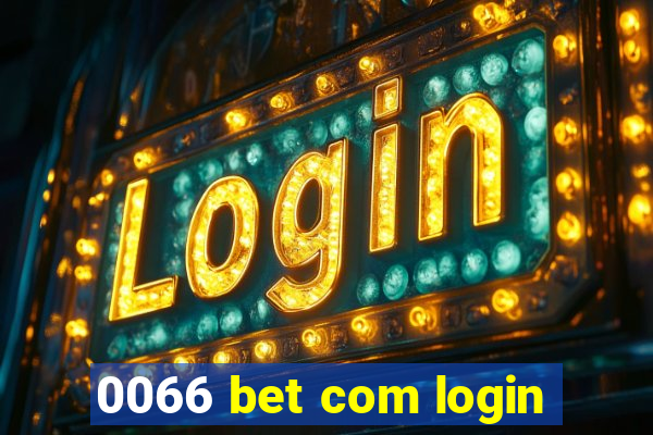 0066 bet com login